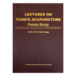 Book: Lectures on Tung’s Acupuncture – Therapeutic System by Dr Wei Chieh Young (English)